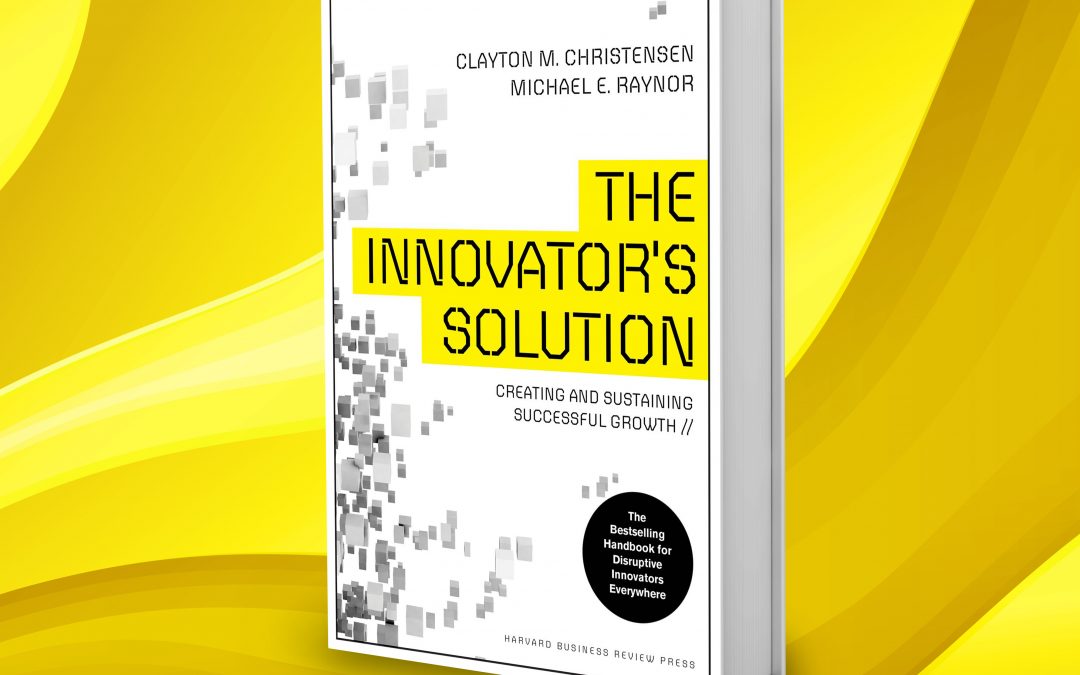 The Innovator’s Solution