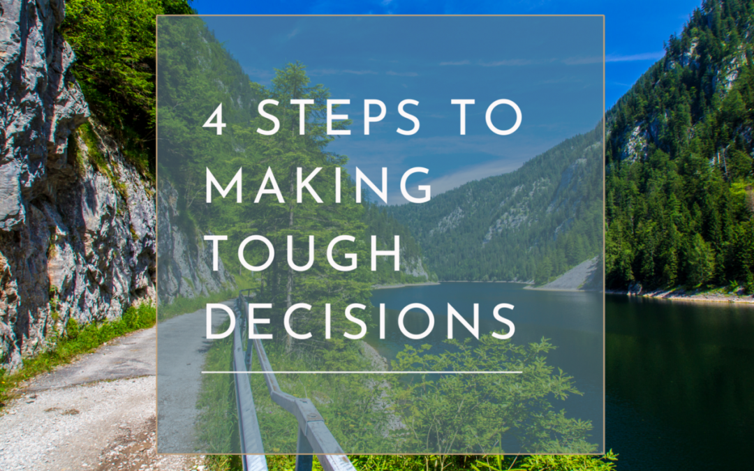 4 Steps to Making Tough Decisions