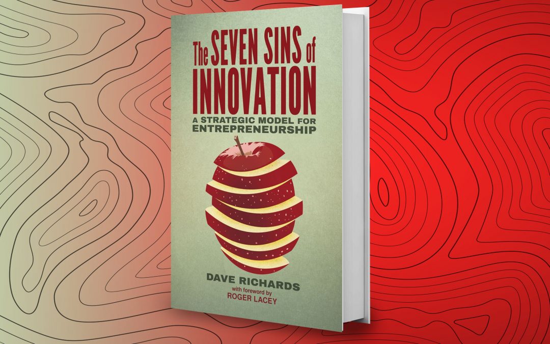 The Seven Sins of Innovation: A Strategic Model for Entrepreneurship